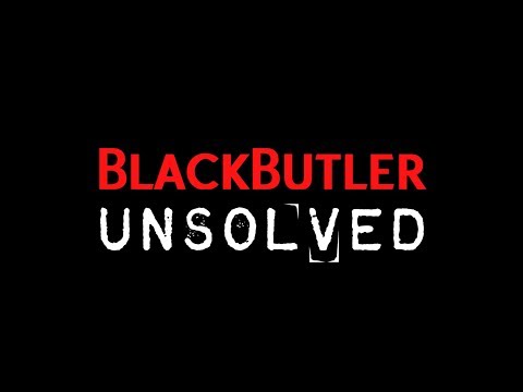 Black Butler Unsolved || A Kuroshitsuji Cosplay Skit (ft. Kail, Stella, Cam, and Rhyme)
