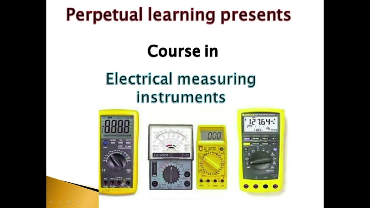 LECTURE 1-ELECTRICAL MEASUREMENTS & MEASURING INSTRUMENTS