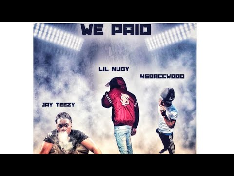 Lil Nuby x Jay teezy x 45Baccwood - We paid remix (Official audio)