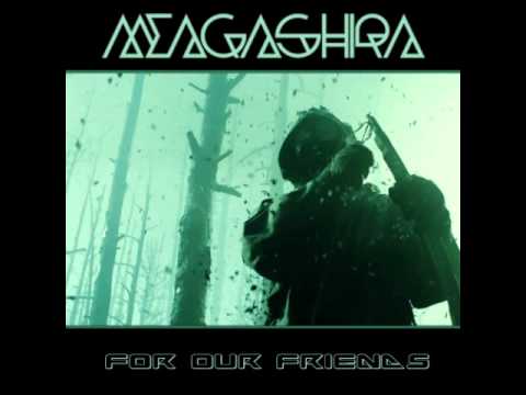 Meagashira - For Our Friends