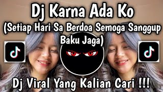 Download lagu DJ KARNA ADA KO || SETIAP HARI SA BERDOA SEMOGA KITA SANGGUP BAKU JAGA STYLE BABT BABAT VIRAL TIKTOK mp3