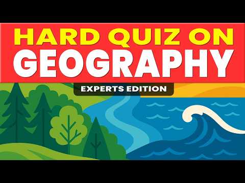 Hard Geography Quiz - Can you beat this?
