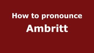 How to pronounce Ambritt
