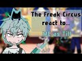 The Freak Circus React To MC As Till 2X