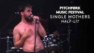 Single Mothers perform "Half-Lit" - Pitchfork Music Festival 2015