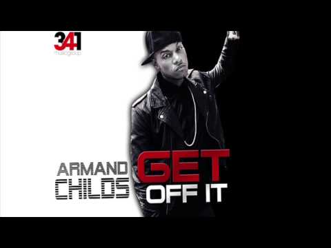 Armand Childs - Get Off It (Prod. by 341 MusicGroup)