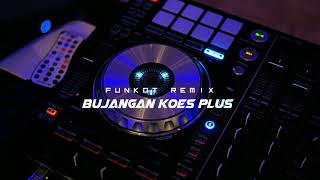Download lagu FUNKOT REMIX BUJANGAN KOES PLUS 2022 - DJ YOGA PRATAMA mp3