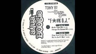 Tony B! Featuring Womina Wells - F*#k O.J. (Clear Feed Trance Mix) (1995)