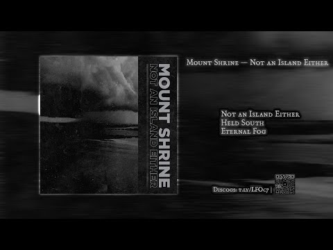 Mount Shrine — Not an Island Either (2020)