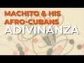 Machito & His Afro-Cubans - Adivinanza (Audio Oficial)