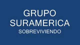 Grupo Suramerica - Sobreviviendo