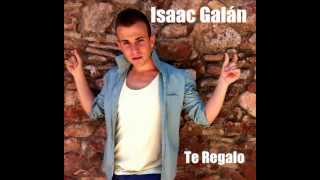ISAAC GALÁN - TE REGALO (AUDIO)