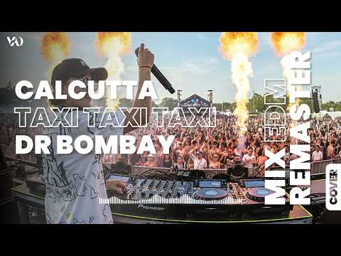 CALCUTTA TAXI TAXI TAXI DR BOMBAY Remix   EDM REMASTER