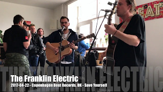 The Franklin Electric - Save Yourself - 2017-04-22 - Copenhagen Beat Records, DK