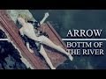Arrow || Bottom of the River 