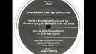 JAMES BROWN - Can't Get Any Harder (Universal Hip Hop Mix)