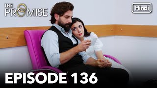 The Promise Episode 136 (Hindi Dubbed)
