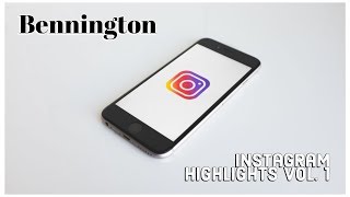 Bennington - Instagram Highlights Vol 1.