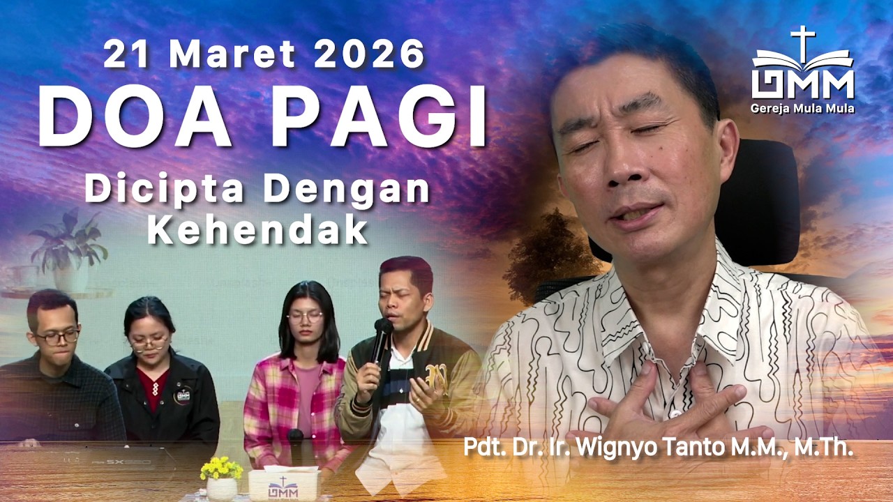 DOA PAGI | Dicipta dengan Kehendak – 21 Maret 2026 | Ps. Wignyo Tanto