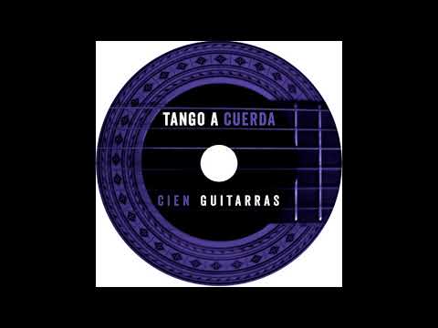 Tango A Cuerda - Cien Guitarras (Gallucci / Hormaza)