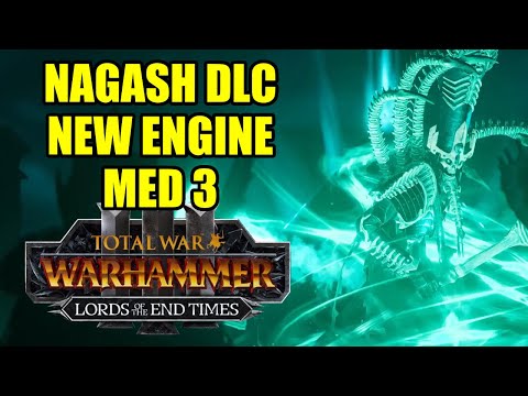HUGE NEWS - NAGASH DLC - NEW ENGINE - MEDIEVAL 3 CONFIRMED & MORE - Lords of The End Times