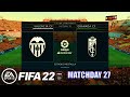 FIFA 22 - Valencia CF vs Granada CF La Liga Santander 2021/22 Matchday 27 | Next-Gen Gameplay