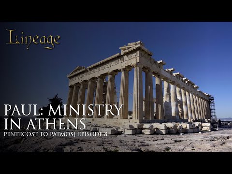 Paul: Ministry in Athens | Pentecost to Patmos | Episode 8 | Lineage
