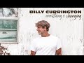 Billy Currington - Everything Is Changing (Audio)