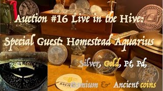 Auction#16 Live In The Hive: Special Guest: Homestead Aquarius  #silver #gold #ancientcoins