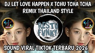 Download lagu DJ LET LOVE HAPPEN X TCHU TCHA TCHA REMIX THAILAND STYLE mp3