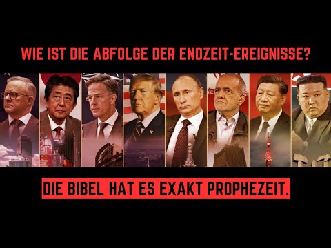 Die Bibel hat die Abfolge der Endzeit-Ereignisse exakt prophezeit! 3.WELTKRIEG/ANTICHRIST/ENTRÜCKUNG