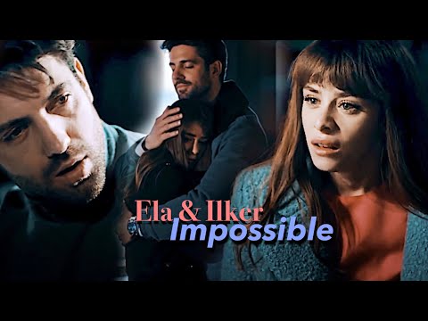 Masumiyet/Ela & Ilker | Impossible | Elker
