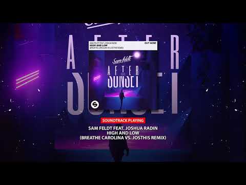 Sam Feldt Feat. Joshua Radin - High And Low (Breathe Carolina vs. Josthis Remix)