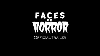 Faces of Horror | Official Trailer | 2023