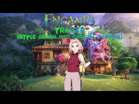 Encanto Trailer(Style Gohan and General Phoenix Productions)