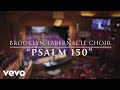 The Brooklyn Tabernacle Choir - Psalm 150 (Live Performance Video)