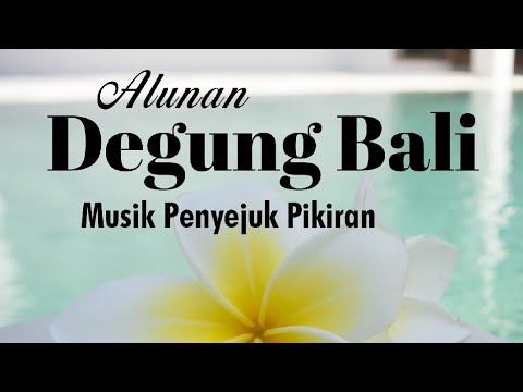 Degung Bali - Musik Penyejuk Pikiran