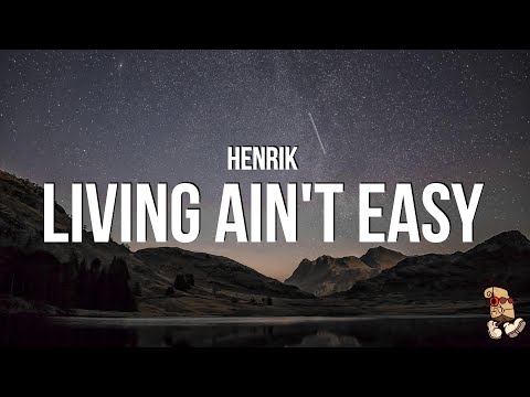 Henrik - Living ain't easy (Lyrics)
