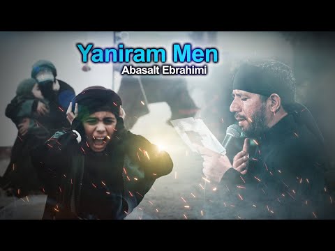 Abasalt Ebrabimi -  Yaniram Men | Yeni Mərsiyyə 2021 | Official Video |