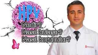 HPV Nedir? Nasıl Bulaşır? Nasıl Korunulur?