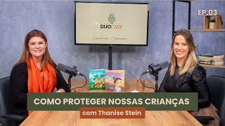 VIOLÊNCIA INFANTIL: SINAIS, IDENTIFICAÇÃO E QUEBRA DO SILÊNCIO | DUOCAST #003