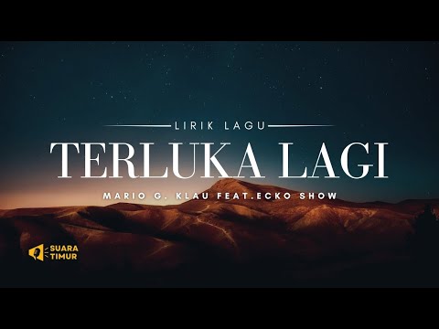 TERLUKA LAGI - MARIO G. KLAU feat. ECKO SHOW [VIDEO LIRIK]