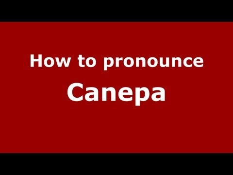 How to pronounce Canepa