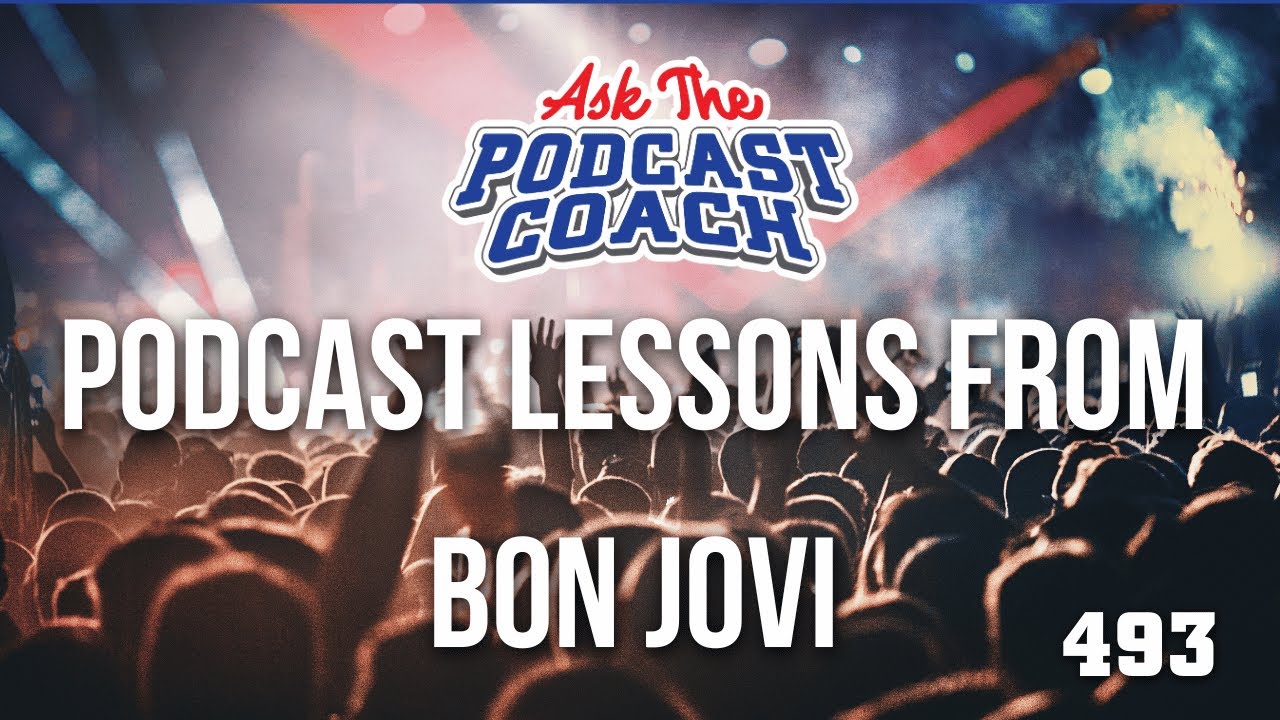Podcasting Lessons From Bon Jovi