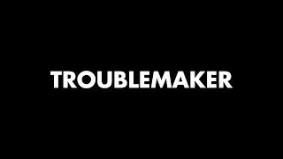 "Troublemaker" Trailer