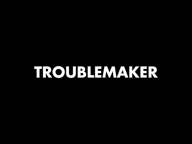 "Troublemaker" Trailer
