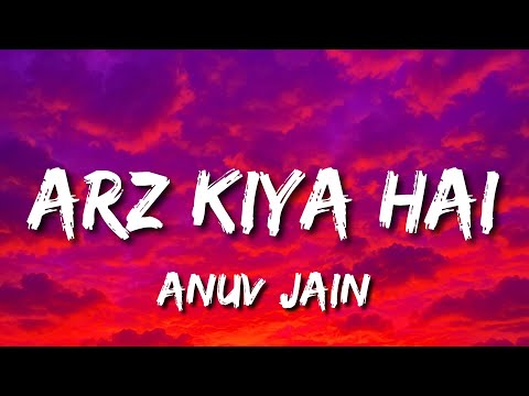 Arz Kiya Hai  -  Anuv Jain  | Aise tu lagay ki gulaab hai 🌹, aur waise hum toh tere hi gulaam hain 💫