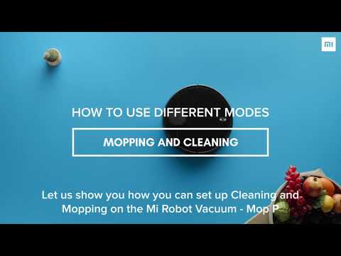 Learn how to set up different modes of cleaning | Mi Robot Vacuum-Mop P
