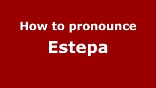 How to pronounce Estepa