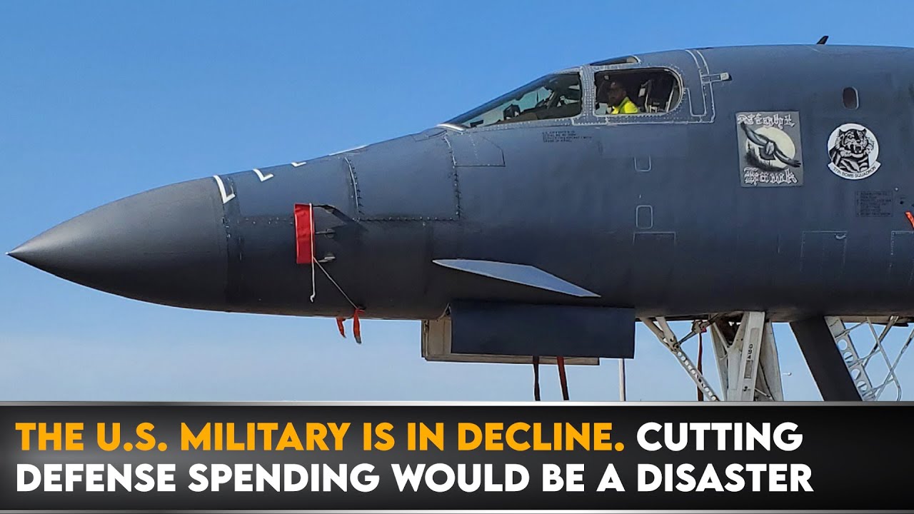 The U.S. Military Is in Decline. Cutting Defense Spending Would Be A Disaster